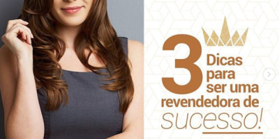 Dicas para ser uma Revendedora de Sucesso!
